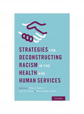 Strategies for Deconstructing Racism in the Health and Human Services Hardcover