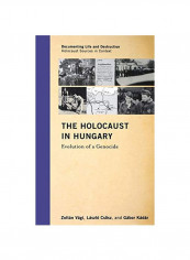 The Holocaust In Hungary: Evolution Of A Genocide Hardcover