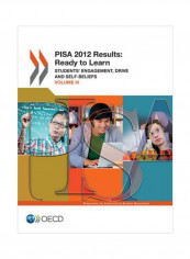PISA 2012 Results: Ready To Learn: Students' Engagement, Drive And Self-Beliefs Volume III Paperback