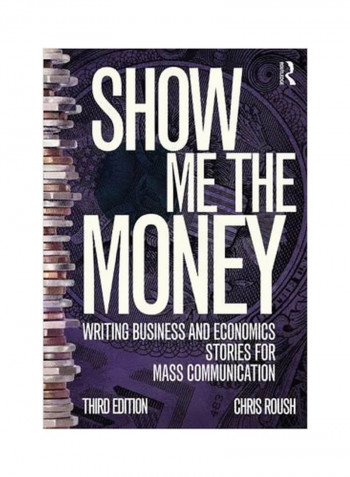 Show Me The Money: Writing Business And Economics Stories For Mass Communication Paperback 3