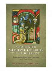 Some Later Medieval Theories Of The Eucharist Hardcover