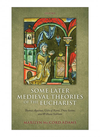 Some Later Medieval Theories Of The Eucharist Hardcover