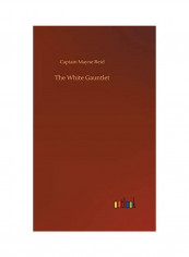 The White Gauntlet Hardcover English by Captain Mayne Reid