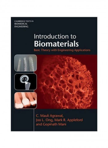 Cambridge Texts In Biomedical Engineering : Introduction To Biomaterials : Basic Theory With Engineering Applications Hardcover