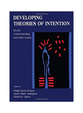 Developing Theories Of Intention: Social Understanding And Self-Control Paperback English by Philip David Zelazo