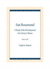 Fair Rosamond: A Study Of The Development Of A Literary Theme Paperback