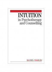 Intuition in Psychotherapy and Counselling Paperback