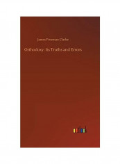 Orthodoxy Hardcover English by James Freeman Clarke