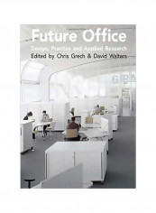 Future Office: Design, Practice And Applied Research Paperback