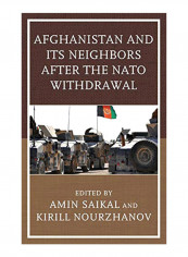 Afghanistan and Its Neighbors After the NATO Withdrawal Hardcover
