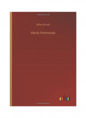 Hardy Perennials Hardcover English by John Wood