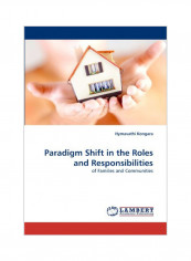 Paradigm Shift In The Roles And Responsibilities: Of Families And Communities Paperback