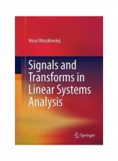Signals and Transforms in Linear Systems Analysis Hardcover English by Wasyl Wasylkiwskyj