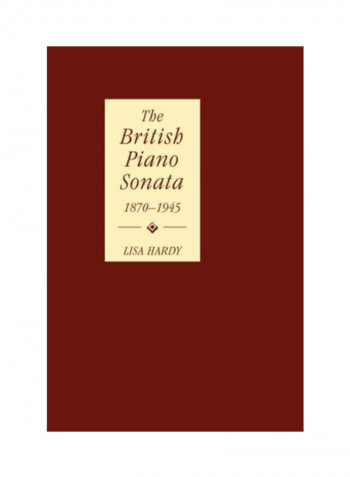 British Piano Sonata, 1870-1945 Hardcover