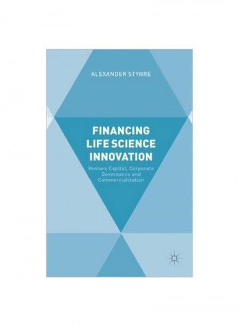 Financing Life Science Innovation: Venture Capital, Corporate Governance And Commercialization Hardcover