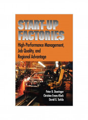 Start-Up Factories: High-Performance Management, Job Quality, and Regional Advantage Hardcover