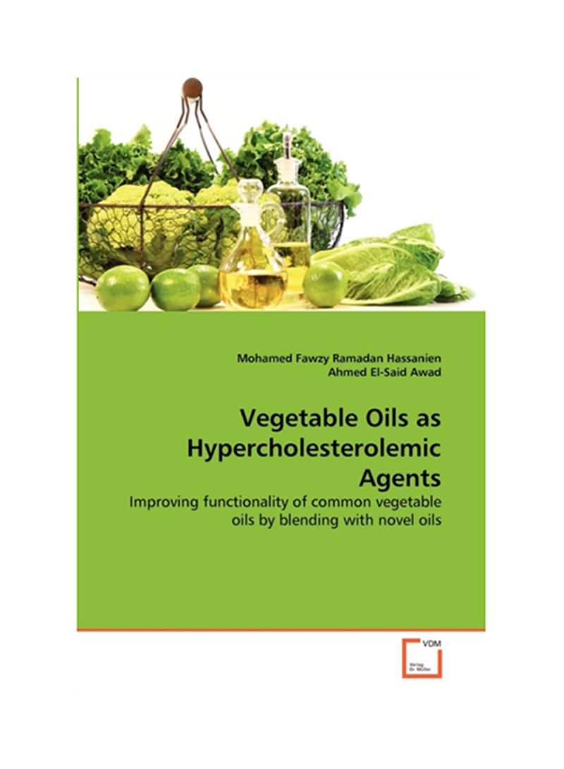 Vegetable Oils As Hypercholesterolemic Agents Paperback