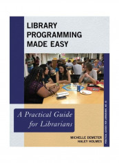 Library Programming Made Easy: A Practical Guide For Librarians Paperback English by Michelle Demeter