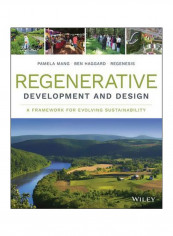 Regenerative Development And Design : A Framework For Evolving Sustainability Hardcover