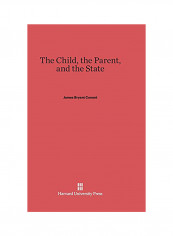 The Child, The Parent, And The State Hardcover English by James Bryant Conant