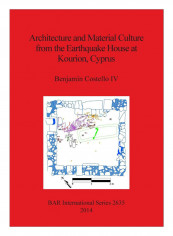 Architecture And Material Culture From The Earthquake House At Kourion, Cyprus Paperback