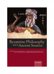 Byzantine Philosophy and Its Ancient Sources Paperback