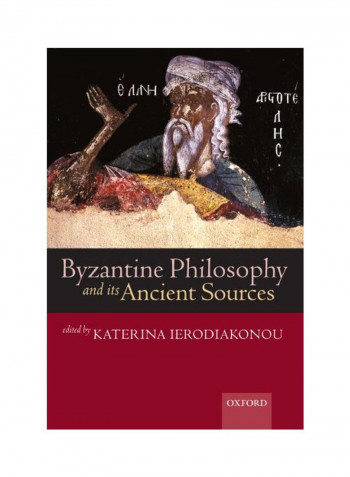 Byzantine Philosophy and Its Ancient Sources Paperback