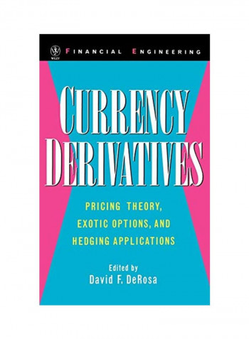 Currency Derivatives: Pricing Theory, Exotic Options, and Hedging Applications Hardcover