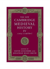 The New Cambridge Medieval History: Volume 4, C.1024-C.1198, Part 1 Paperback English