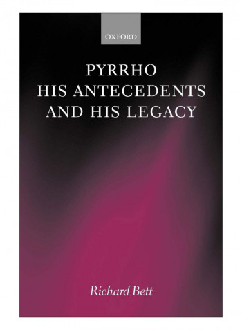 Pyrrho, His Antecedents, And His Legacy Paperback