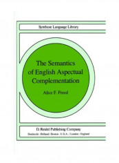 The Semantics Of English Aspectual Complementation Paperback