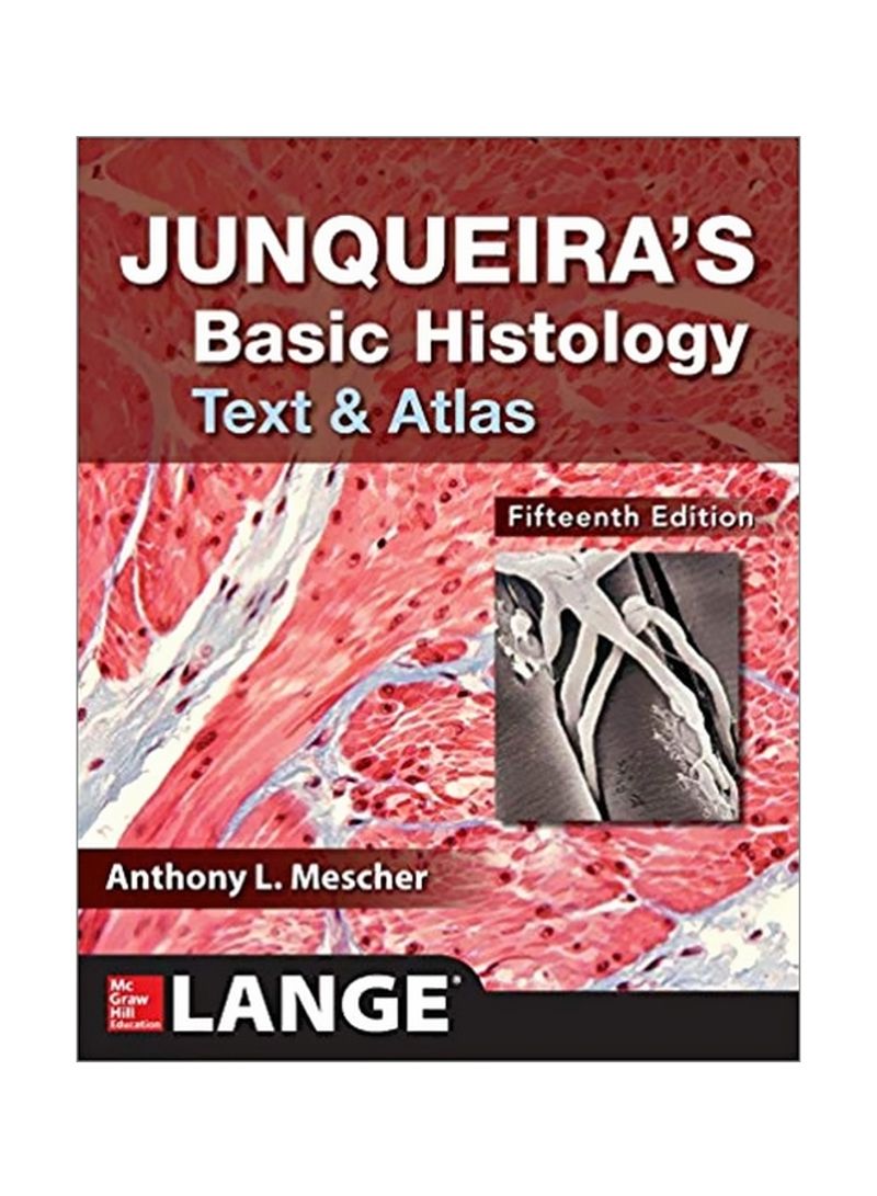 Junqueira's Basic Histology: Text And Atlas Paperback 15