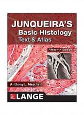 Junqueira's Basic Histology: Text And Atlas Paperback 15