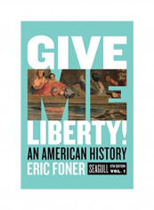 Give Me Liberty!: An American History Paperback 6