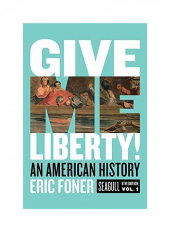 Give Me Liberty!: An American History Paperback 6