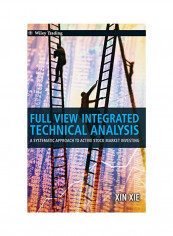 Full View Integrated Technical Analysis : A Systematic Approach To Active Stock Market Investing Hardcover