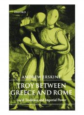 Troy between Greece And Rome Paperback