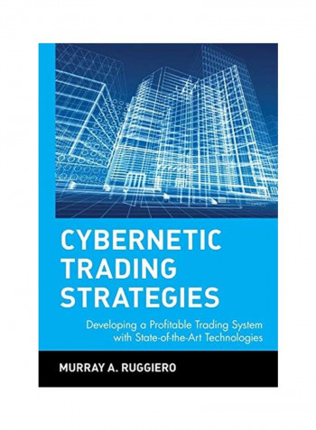 Cybernetic Trading Strategies: Developing a Profitable Trading System with State-Of-The-Art Technologies Hardcover