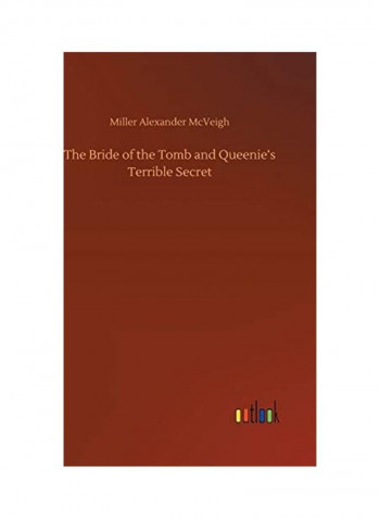 The Bride Of The Tomb And Queenie's Terrible Secret Hardcover English by Miller Alexander McVeigh - 2020