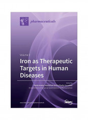 Iron As Therapeutic Targets In Human Diseases: Volume 2 Paperback