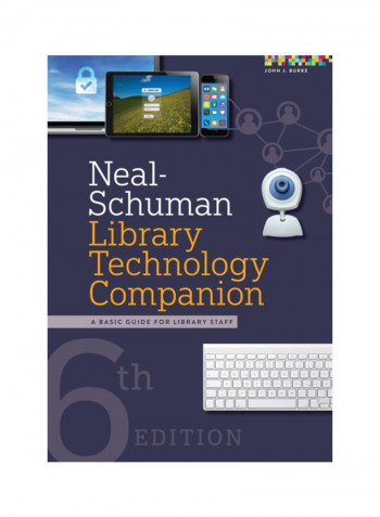Neal-Schuman Library Technology Companion: A Basic Guide For Library Staff Paperback 6