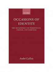 Occasions of Identity: A Study in the Metaphysics of Persistence, Change, and Sameness Paperback