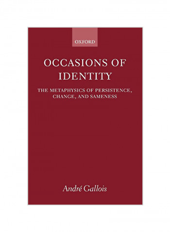 Occasions of Identity: A Study in the Metaphysics of Persistence, Change, and Sameness Paperback