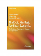 The Kyoto Manifesto For Global Economics: The Platform Of Community, Humanity, And Spirituality Hardcover