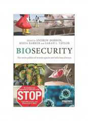 Biosecurity : The Socio-politics Of Invasive Species And Infectious Diseases Paperback