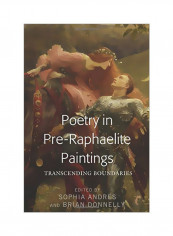 Poetry In Pre-Raphaelite Paintings : Transcending Boundaries Hardcover