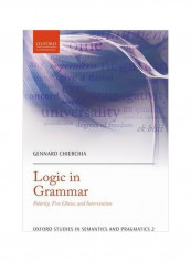 Logic In Grammar: Polarity Free Choice And Intervention Paperback