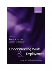 Understanding Work And Employment: Industrial Relations In Transition Paperback