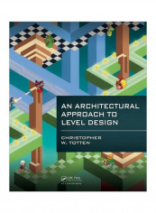 An Architectural Approach To Level Design Paperback