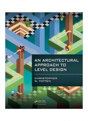 An Architectural Approach To Level Design Paperback